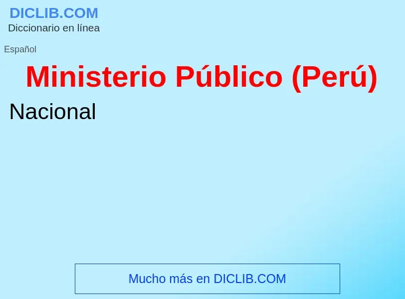 O que é Ministerio Público (Perú) - definição, significado, conceito