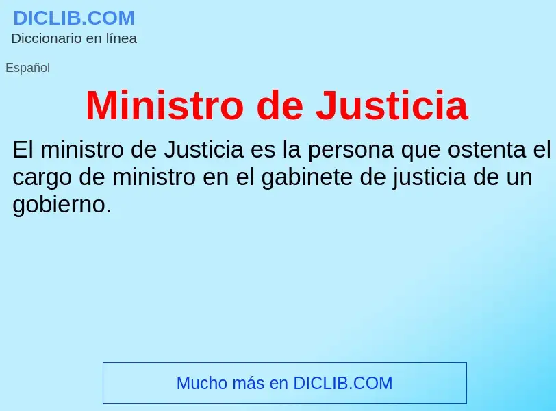 O que é Ministro de Justicia - definição, significado, conceito