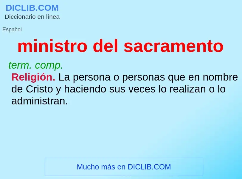 Che cos'è ministro del sacramento - definizione