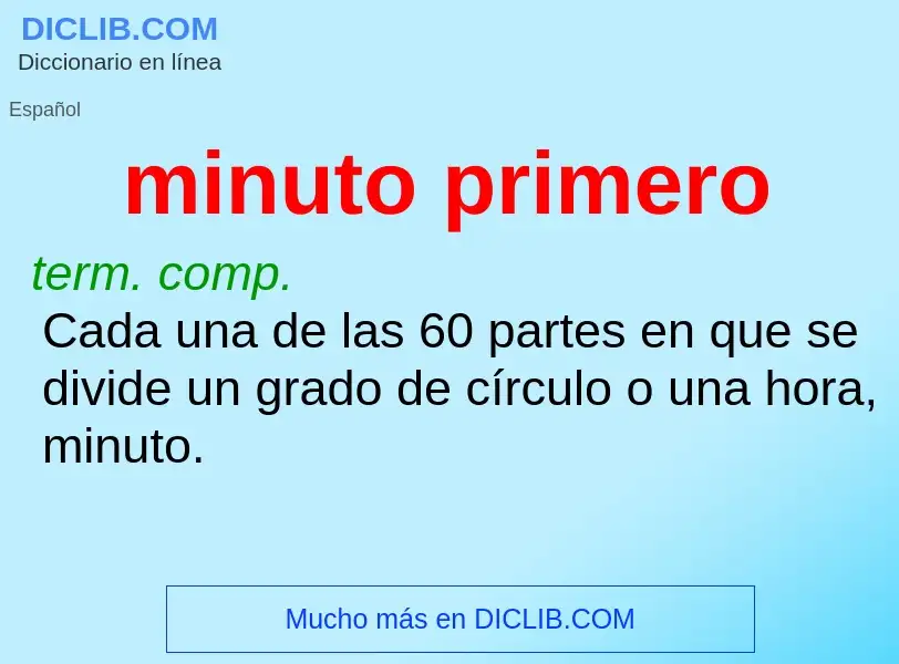 What is minuto primero - meaning and definition