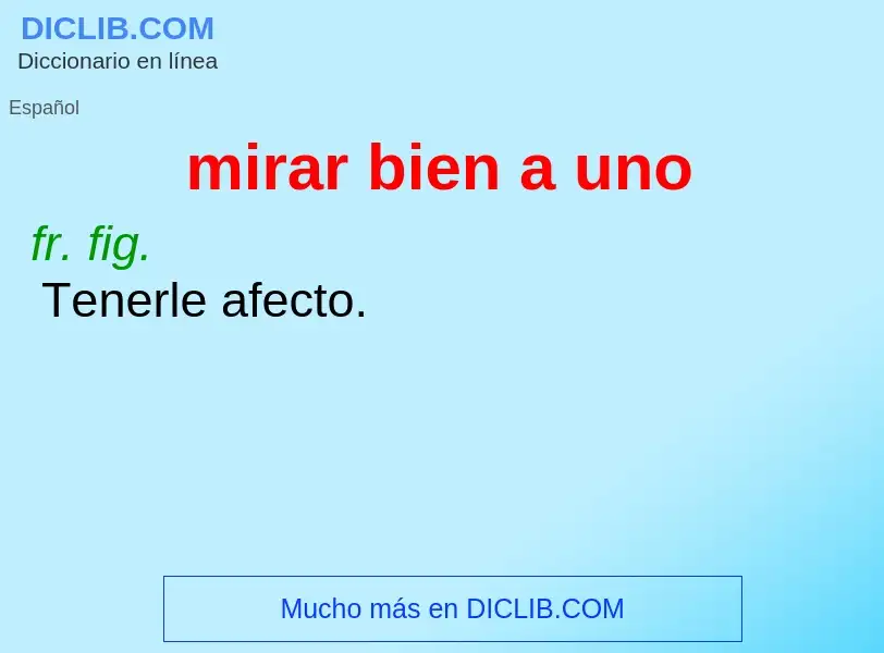 Wat is mirar bien a uno - definition