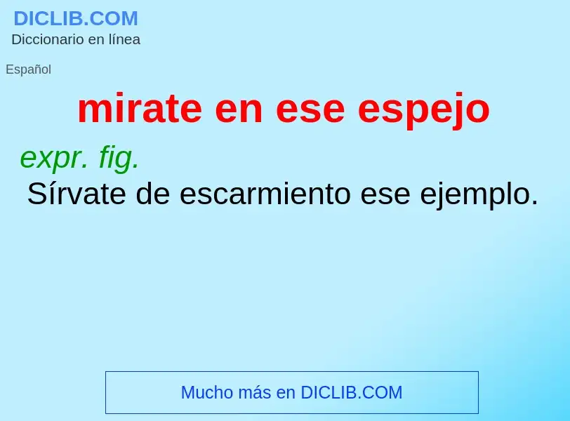 Wat is mirate en ese espejo - definition