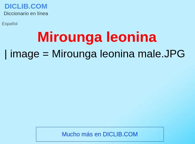 What is Mirounga leonina - meaning and definition