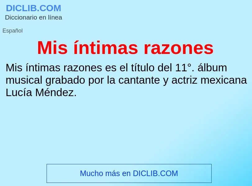 ¿Qué es Mis íntimas razones? - significado y definición