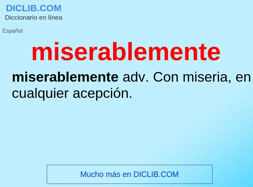 O que é miserablemente - definição, significado, conceito