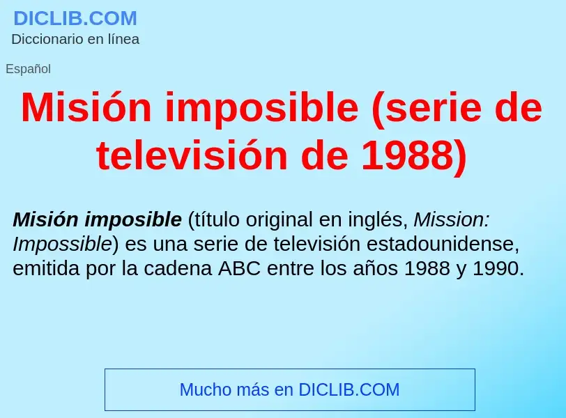 ¿Qué es Misión imposible (serie de televisión de 1988)? - significado y definición