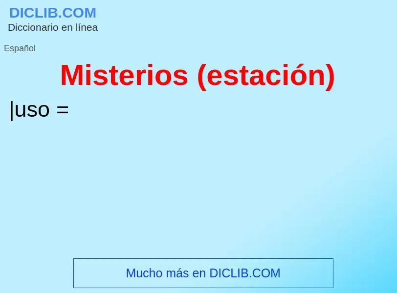 ¿Qué es Misterios (estación)? - significado y definición