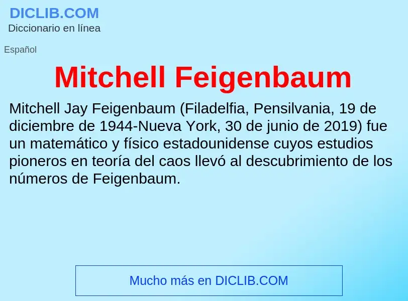 Qu'est-ce que Mitchell Feigenbaum - définition