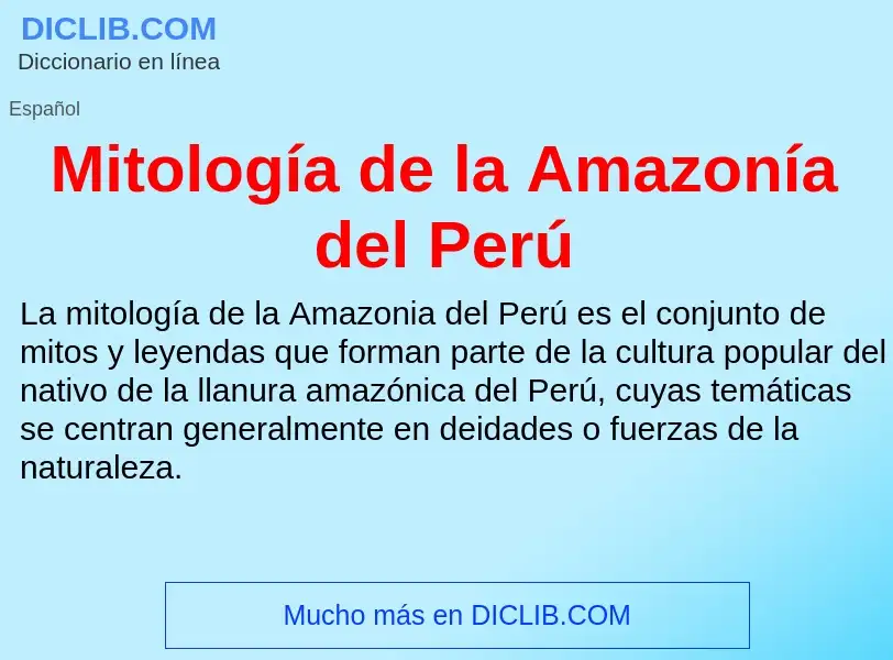 ¿Qué es Mitología de la Amazonía del Perú? - significado y definición