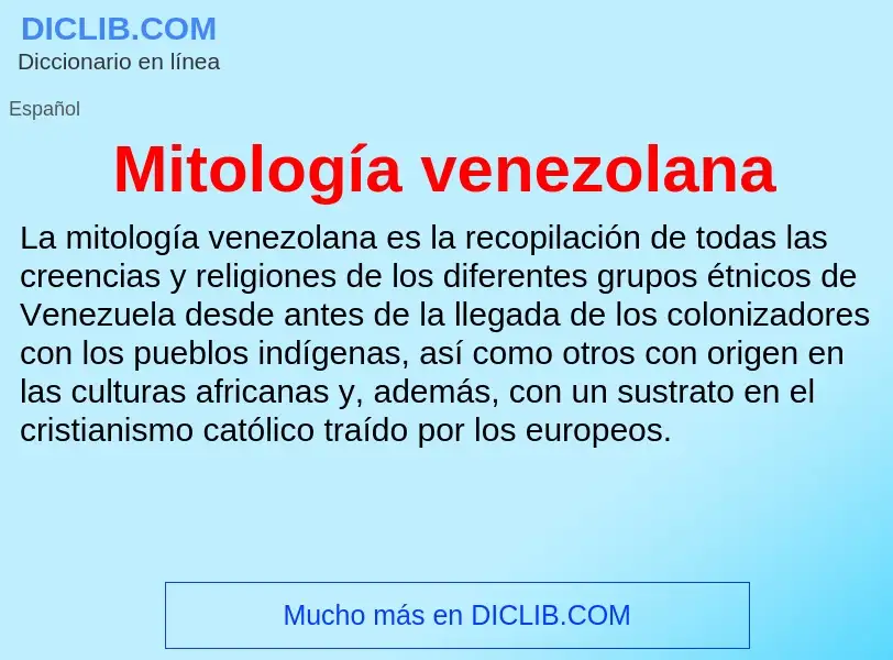 ¿Qué es Mitología venezolana? - significado y definición