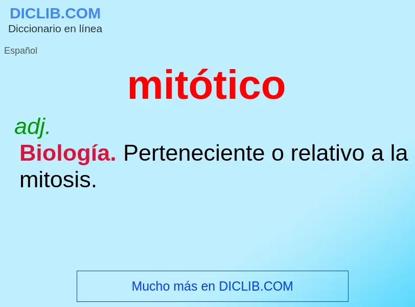 ¿Qué es mitótico? - significado y definición