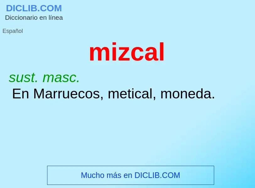 O que é mizcal - definição, significado, conceito