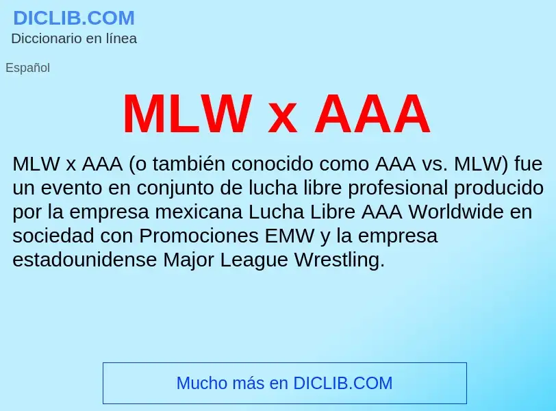 Qu'est-ce que MLW x AAA - définition