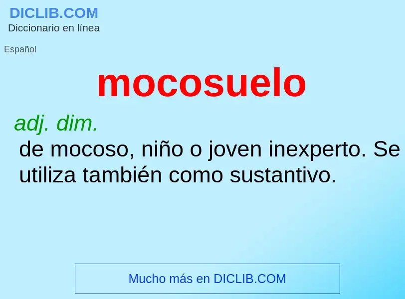 ¿Qué es mocosuelo? - significado y definición