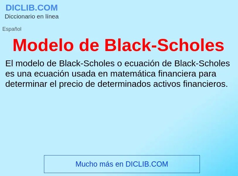 ¿Qué es Modelo de Black-Scholes? - significado y definición