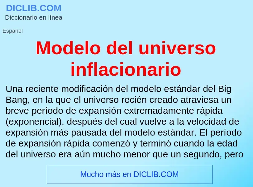 ¿Qué es Modelo del universo inflacionario? - significado y definición