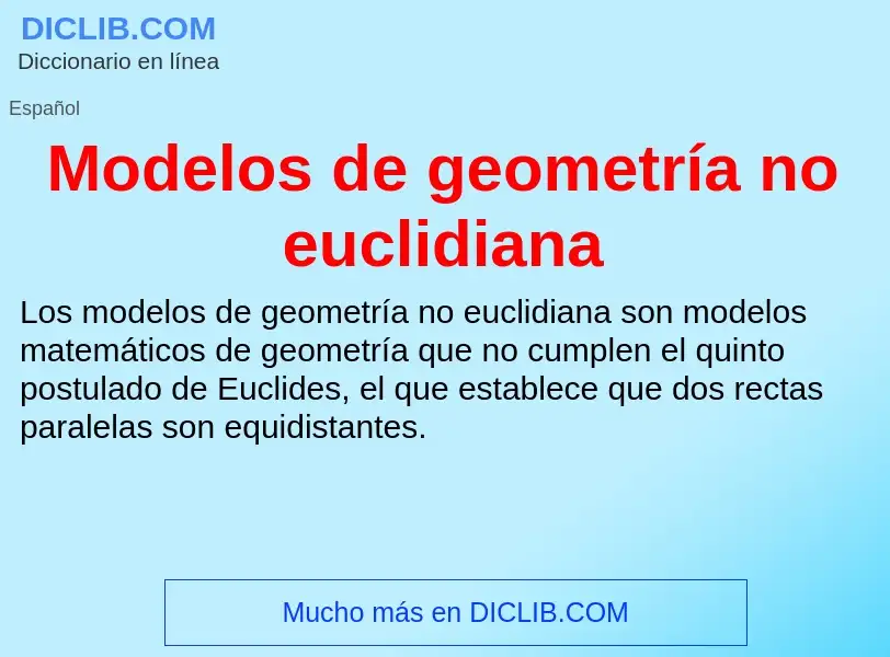 Wat is Modelos de geometría no euclidiana - definition