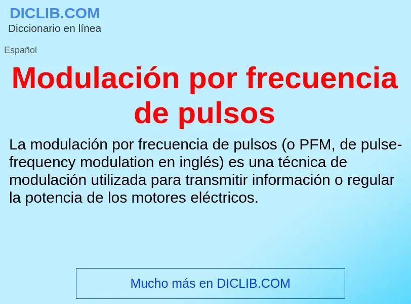 Wat is Modulación por frecuencia de pulsos - definition