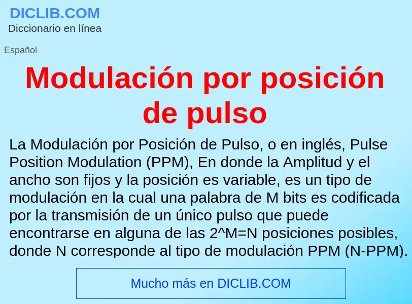 O que é Modulación por posición de pulso - definição, significado, conceito