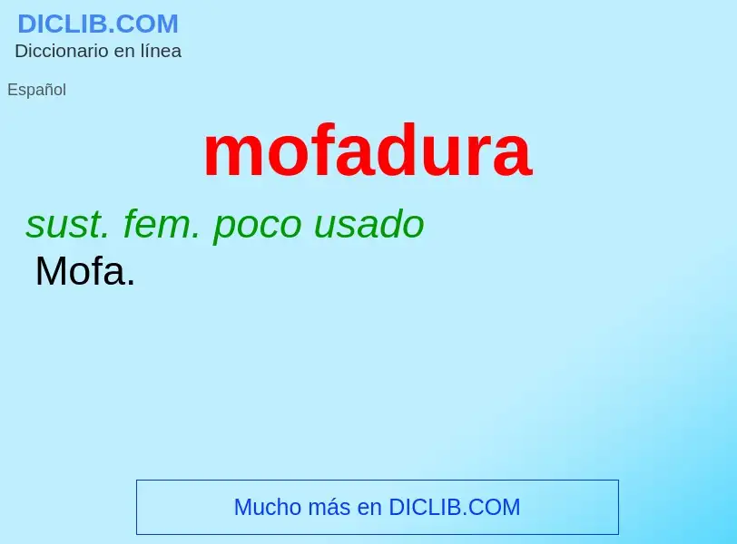 ¿Qué es mofadura? - significado y definición