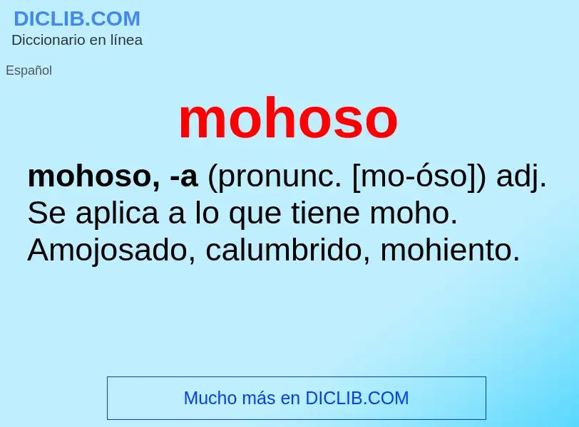 Che cos'è mohoso - definizione