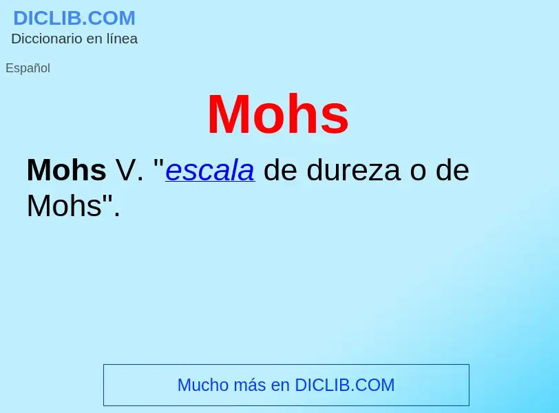 ¿Qué es Mohs? - significado y definición