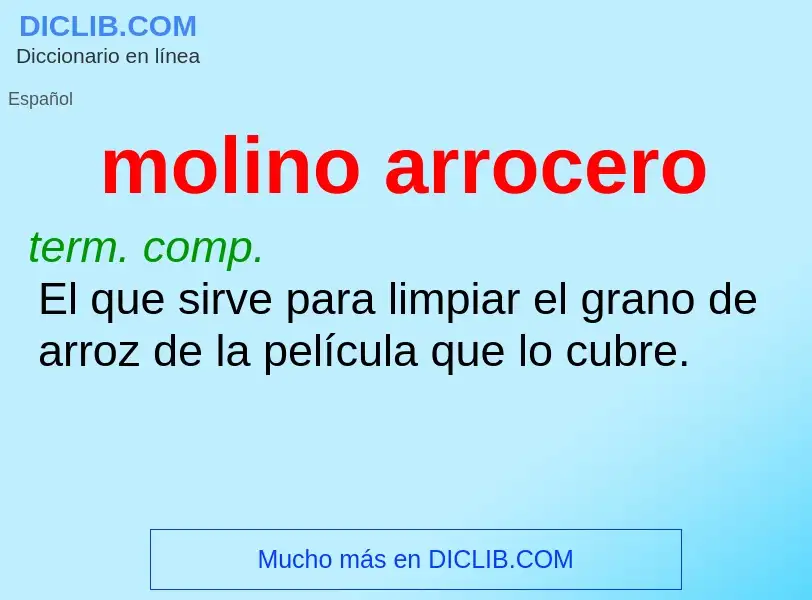 ¿Qué es molino arrocero? - significado y definición