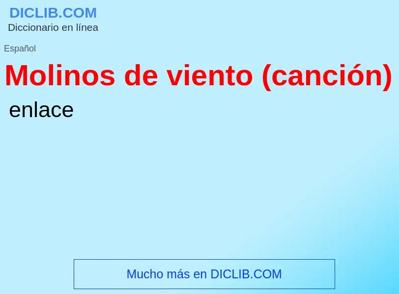 ¿Qué es Molinos de viento (canción)? - significado y definición