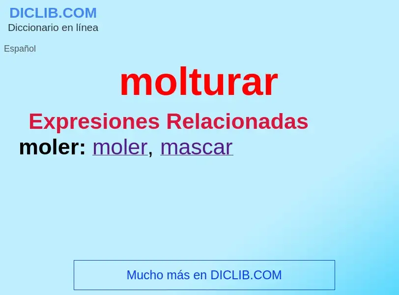 What is molturar - meaning and definition