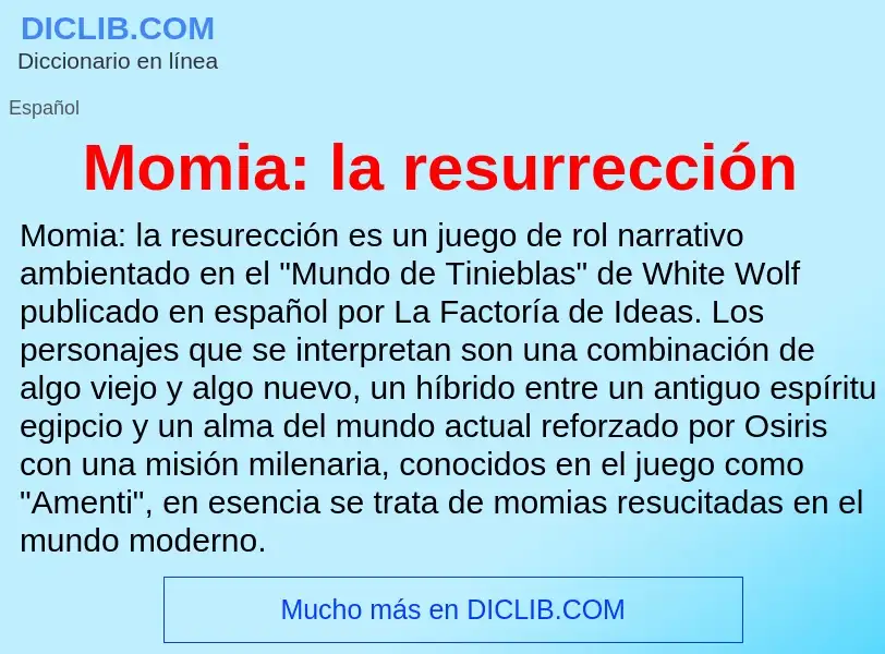 Was ist Momia: la resurrección - Definition