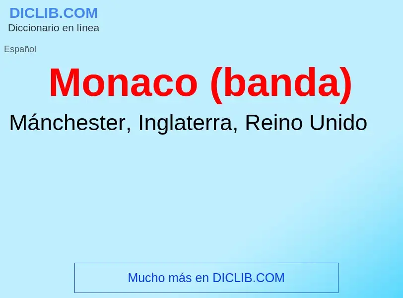 Wat is Monaco (banda) - definition