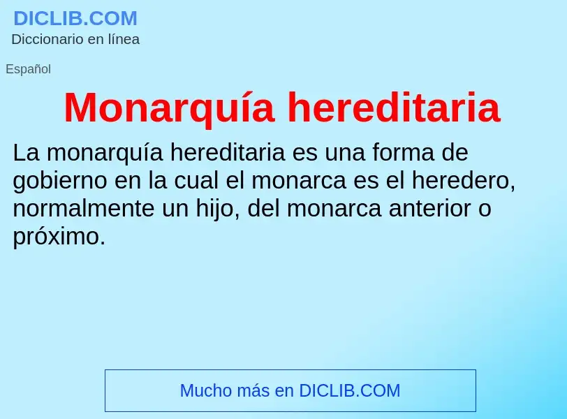 ¿Qué es Monarquía hereditaria? - significado y definición