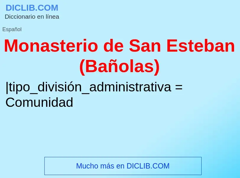 What is Monasterio de San Esteban (Bañolas) - meaning and definition