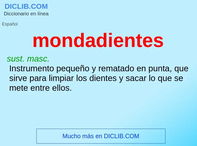 ¿Qué es mondadientes? - significado y definición