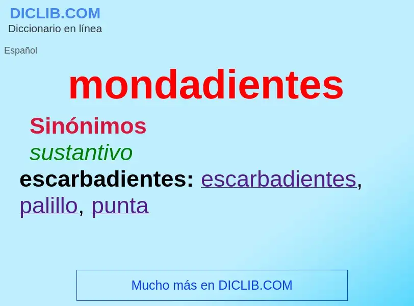 ¿Qué es mondadientes? - significado y definición