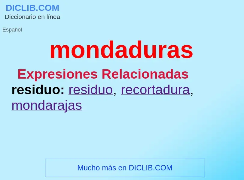 What is mondaduras - meaning and definition