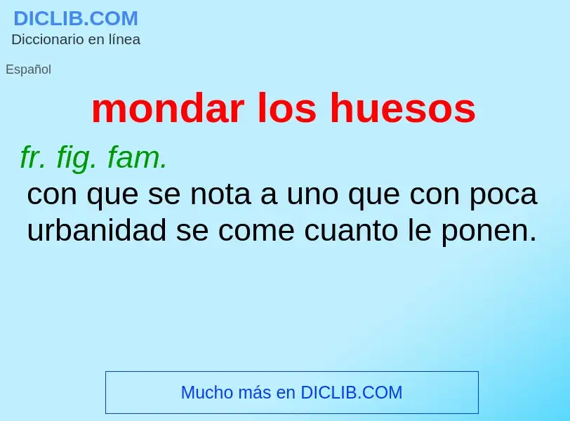 O que é mondar los huesos - definição, significado, conceito