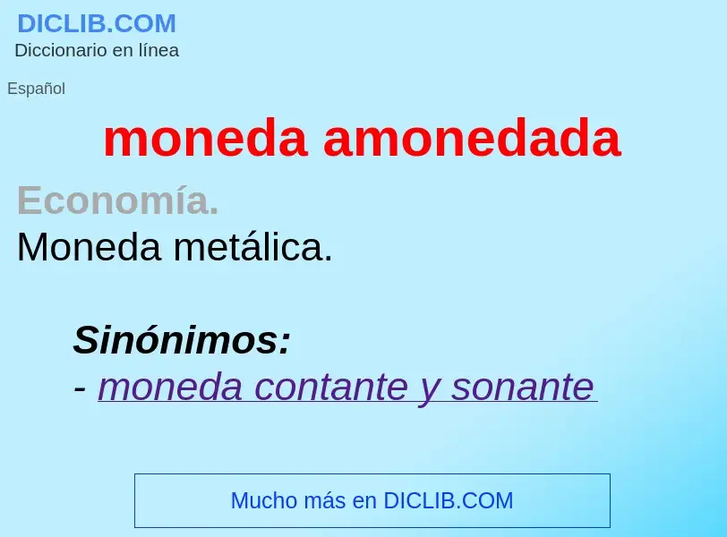 O que é moneda amonedada - definição, significado, conceito