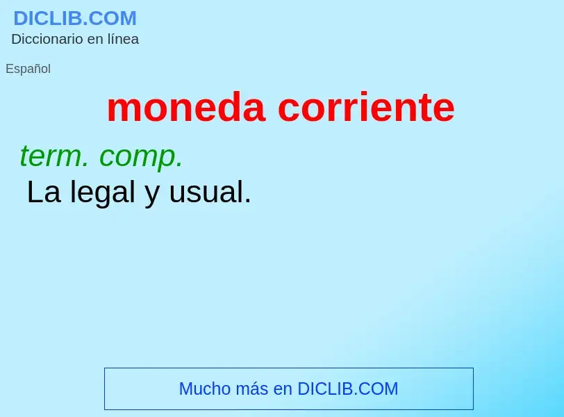 Che cos'è moneda corriente - definizione