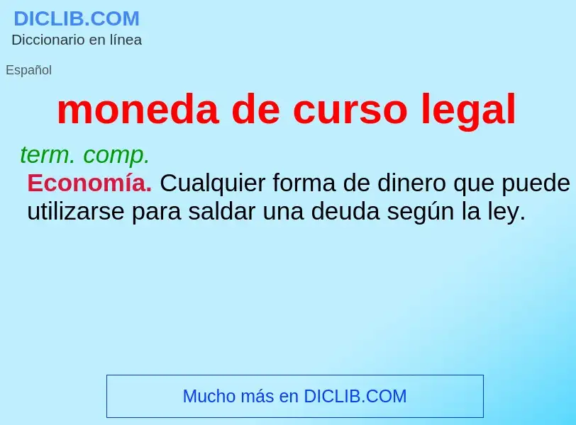 ¿Qué es moneda de curso legal? - significado y definición