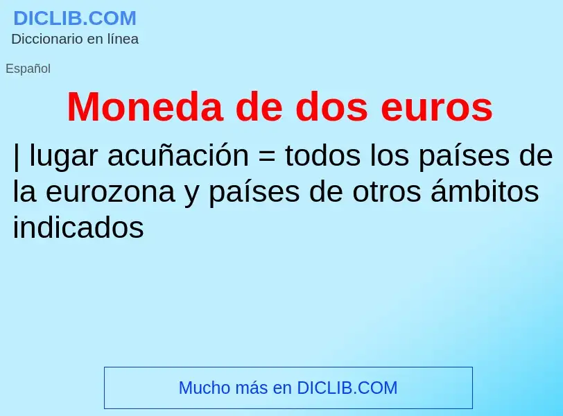 What is Moneda de dos euros - meaning and definition