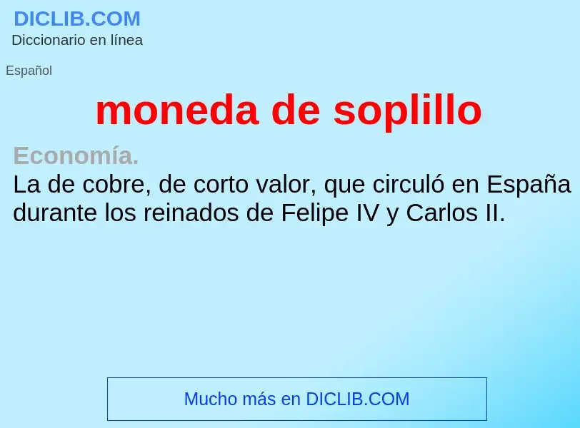 What is moneda de soplillo - definition