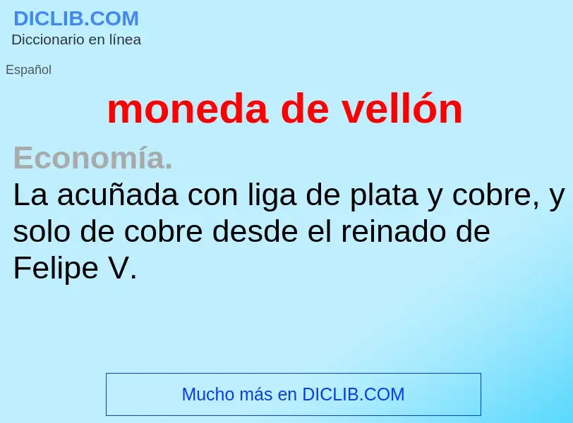 What is moneda de vellón - meaning and definition