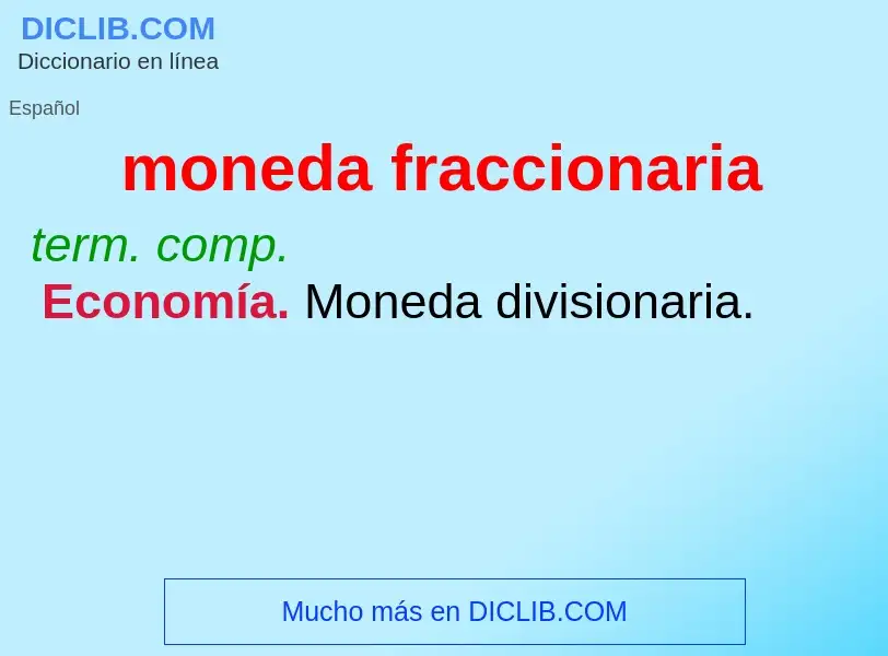 What is moneda fraccionaria - meaning and definition