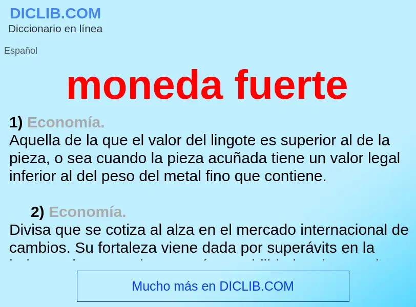 What is moneda fuerte - definition