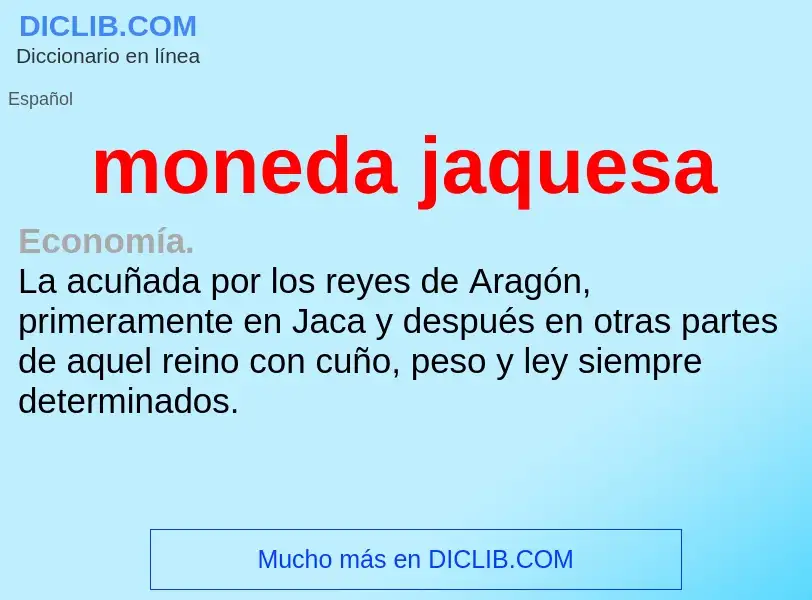 What is moneda jaquesa - meaning and definition