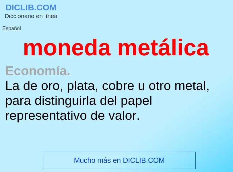 ¿Qué es moneda metálica? - significado y definición