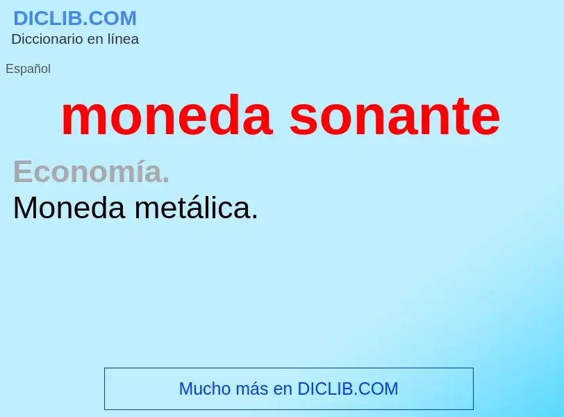 What is moneda sonante - meaning and definition