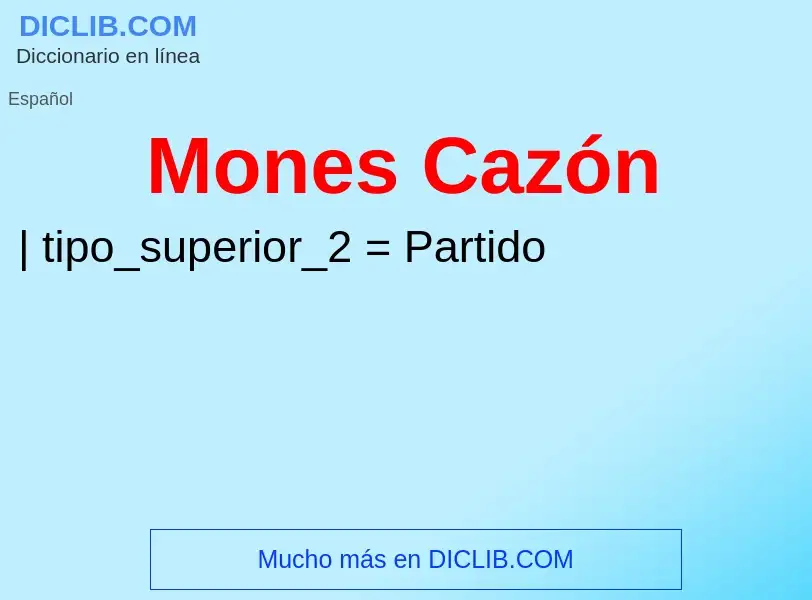 ¿Qué es Mones Cazón? - significado y definición