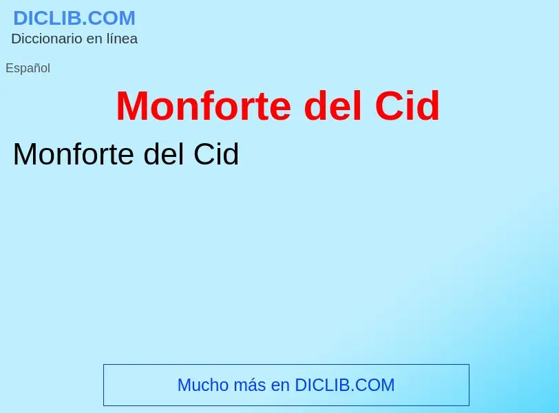 ¿Qué es Monforte del Cid? - significado y definición